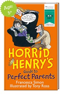 Horrid Henrys Guide to Perfect Parents